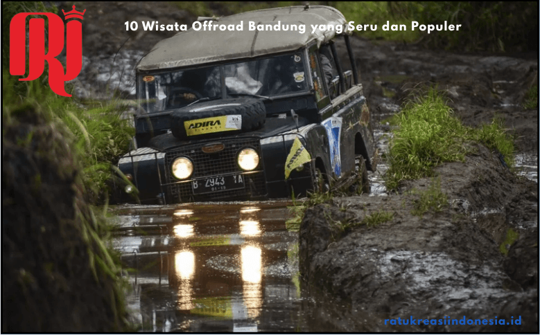10 Wisata Offroad Bandung yang Seru dan Populer