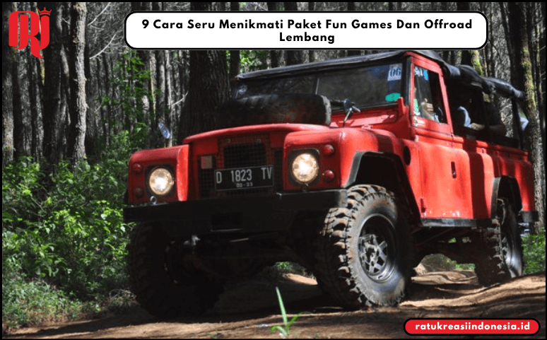 9 Cara Seru Menikmati Paket Fun Games Dan Offroad Lembang