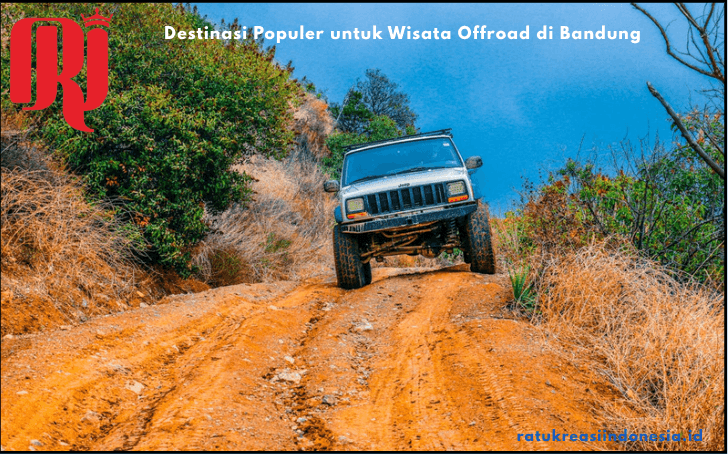 Destinasi Populer untuk Wisata Offroad di Bandung