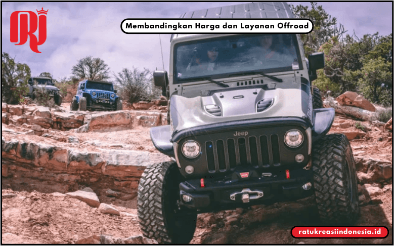 Membandingkan Harga dan Layanan Offroad
