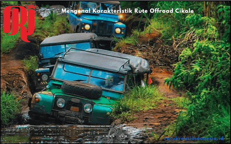 Mengenal Karakteristik Rute Offroad Cikole