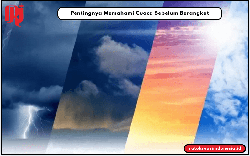 Pentingnya Memahami Cuaca Sebelum Berangkat