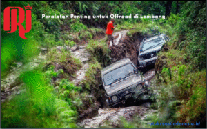 Peralatan Penting untuk Offroad di Lembang