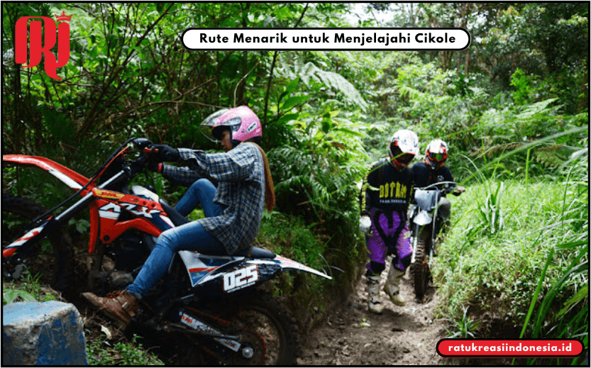 Rute Menarik untuk Menjelajahi Cikole