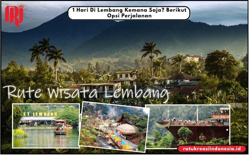 1 Hari Di Lembang Kemana Saja? Berikut Opsi Perjalanan