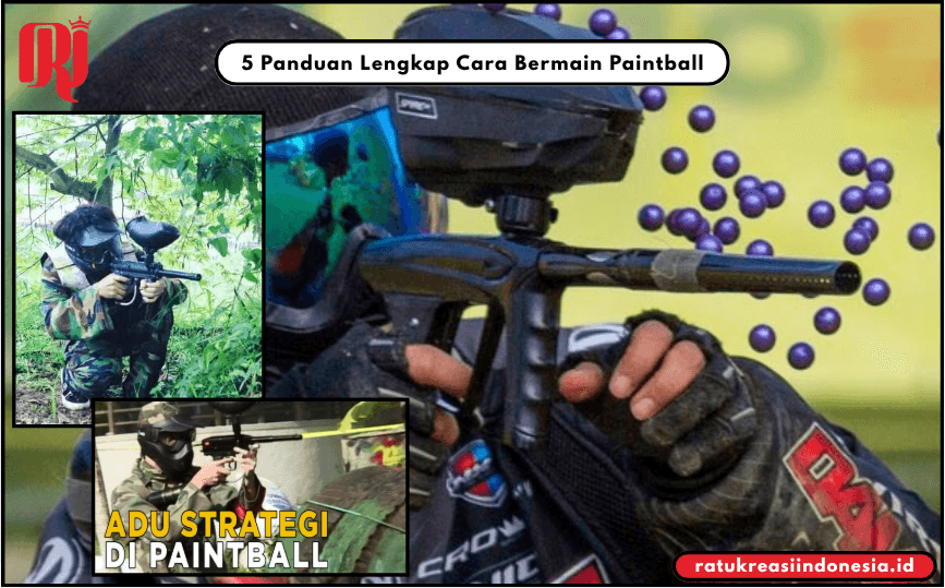 5 Panduan Lengkap Cara Bermain Paintball