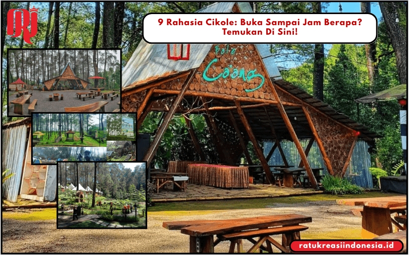 9 Rahasia Cikole: Buka Sampai Jam Berapa? Temukan Di Sini!