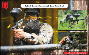 Teknik Dasar Menembak Saat Paintball
