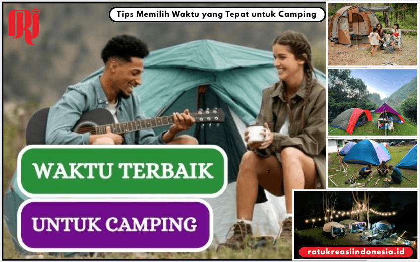 Tips Memilih Waktu yang Tepat untuk Camping