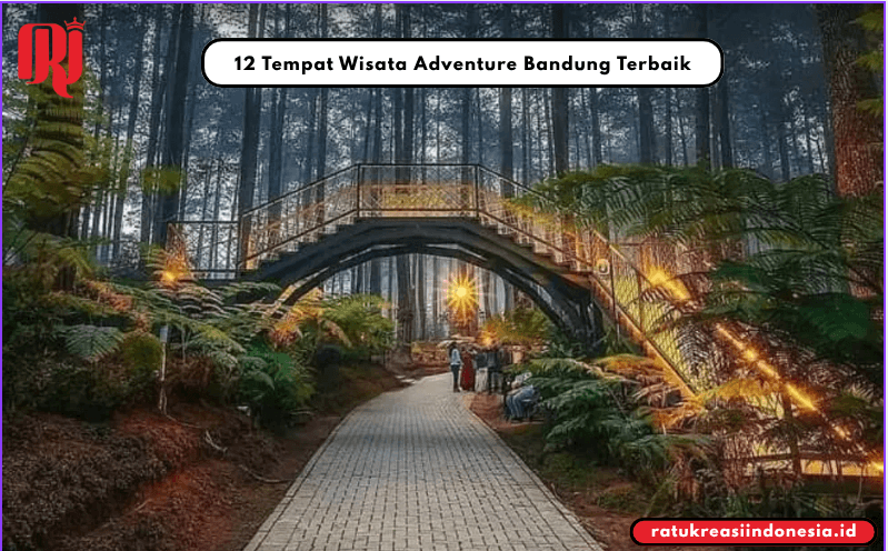 12 Tempat Wisata Adventure Bandung Terbaik