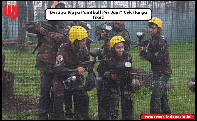 Berapa Biaya Paintball Per Jam? Cek Harga Tiket!