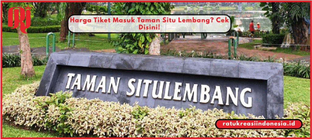 Harga Tiket Masuk Taman Situ Lembang? Cek Disini!