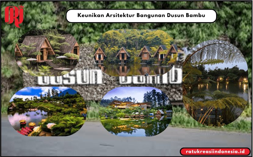 Keunikan Arsitektur Bangunan Dusun Bambu