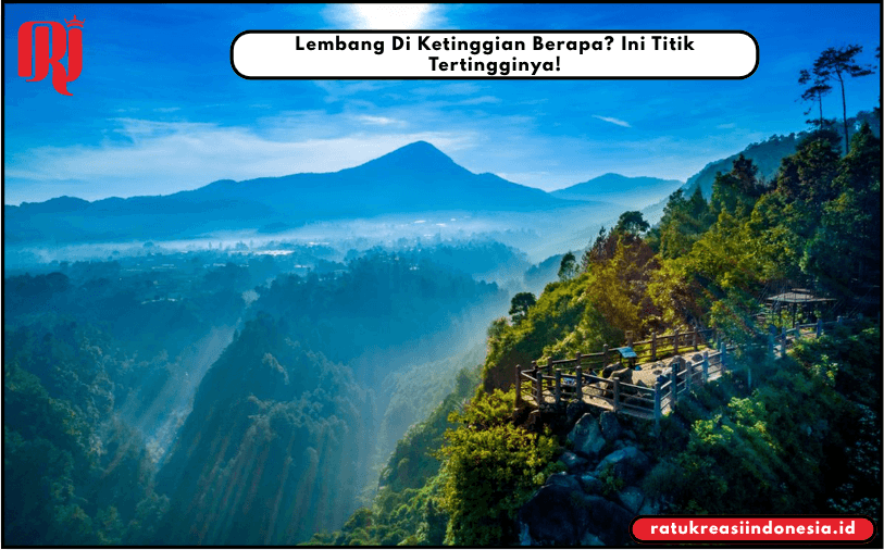 Lembang Di Ketinggian Berapa? Ini Titik Tertingginya!