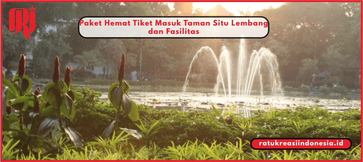 Paket Hemat Tiket Masuk Taman Situ Lembang dan Fasilitas