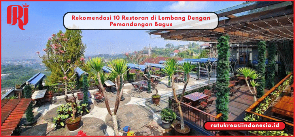 Rekomendasi 10 Restoran Di Lembang Dengan Pemandangan Bagus