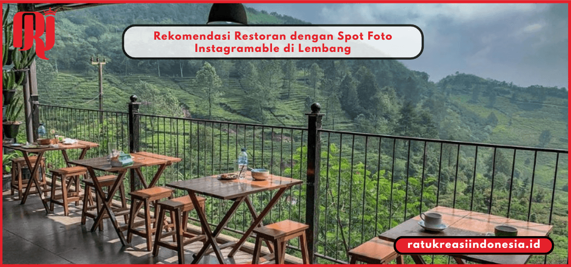 Rekomendasi Restoran dengan Spot Foto Instagramable di Lembang