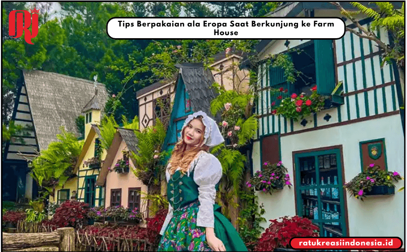 Tips Berpakaian ala Eropa Saat Berkunjung ke Farm House