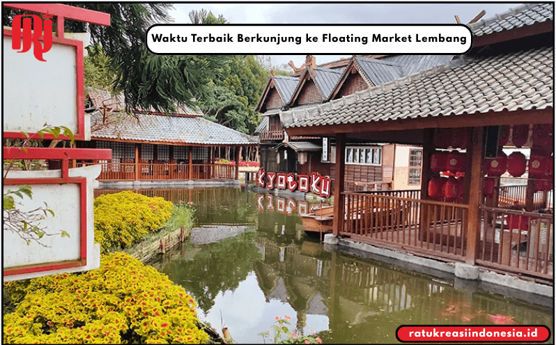Waktu Terbaik Berkunjung ke Floating Market Lembang